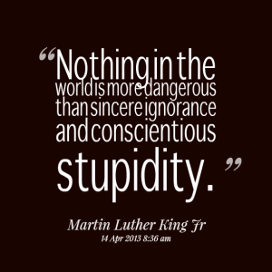12109-nothing-in-the-world-is-more-dangerous-than-sincere-ignorance